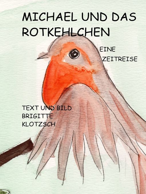 Title details for Michael und das Rotkehlchen by Brigitte Klotzsch - Available